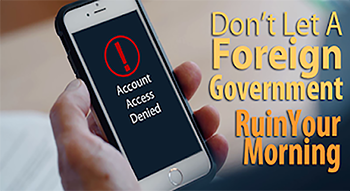 Don't Let A Foreign Government Ruin Your Morning